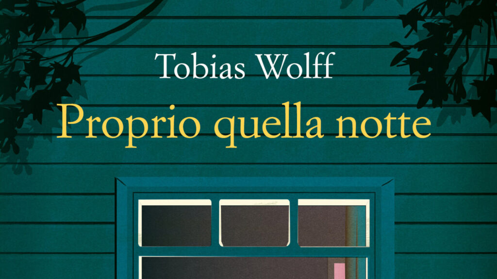'That Very Night' by Tobias Wolff