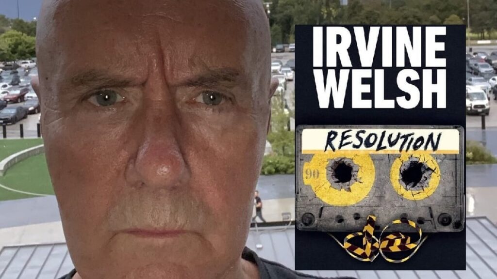 Irvine Welsh presents Resolution: "We live in a psychoactive and divisive world of drugs and the internet"